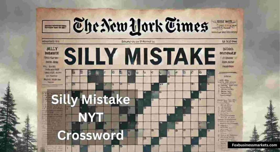 Silly Mistake NYT Crossword