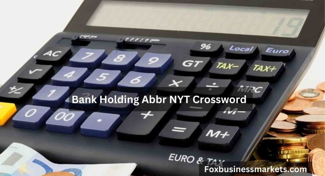 Bank Holding Abbr NYT Crossword