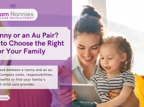 Nanny vs. Au Pair: How to Choose the Best Child Care for Your Family