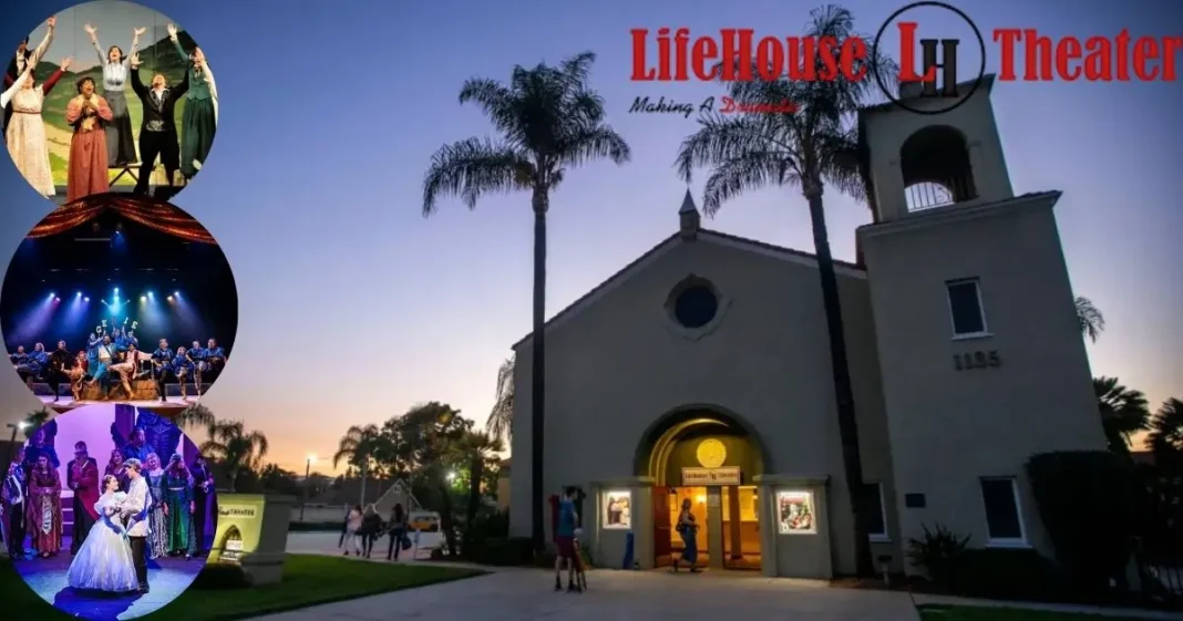 LifeHouse Theater Redlands | Shows, Tickets & Visitor Guide 2025
