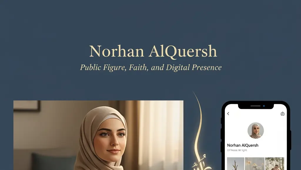 Norhan AlQuersh: Life, Faith & Public Influence Explained