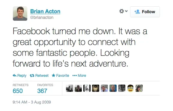 Brian Acton's August 3, 2009 tweet saying Facebook turned him down for a job.